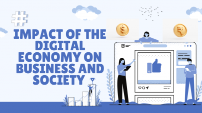 The Impact of the Digital Economy on Business and Society